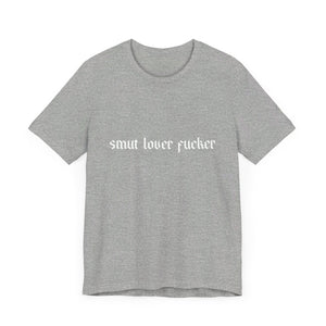 Smut Fucker Tee