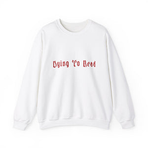 Dying to Read Crewneck