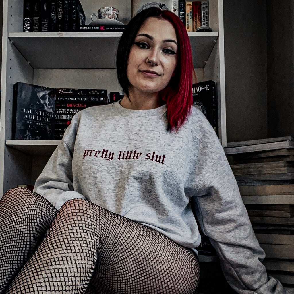 Pretty Little Slut Sweatshirt