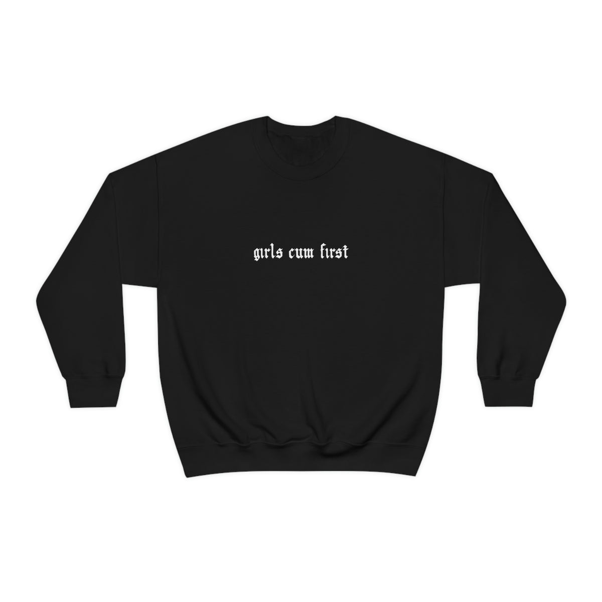 Girls Cum First Crewneck Sweatshirt – dark & disturbed