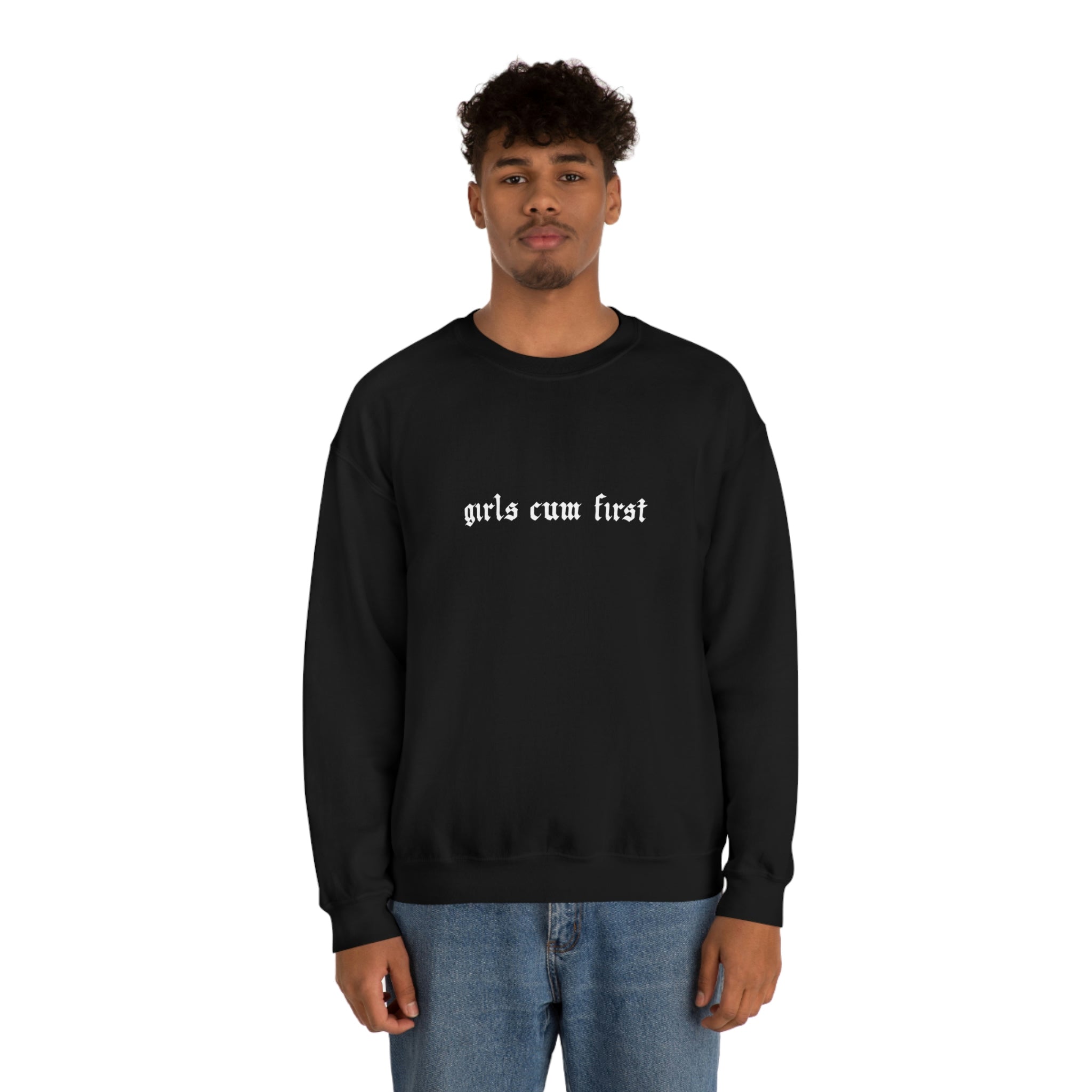 Girls Cum First Crewneck Sweatshirt