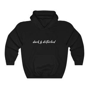 Dark & disturbed Hooded Sweatshirt