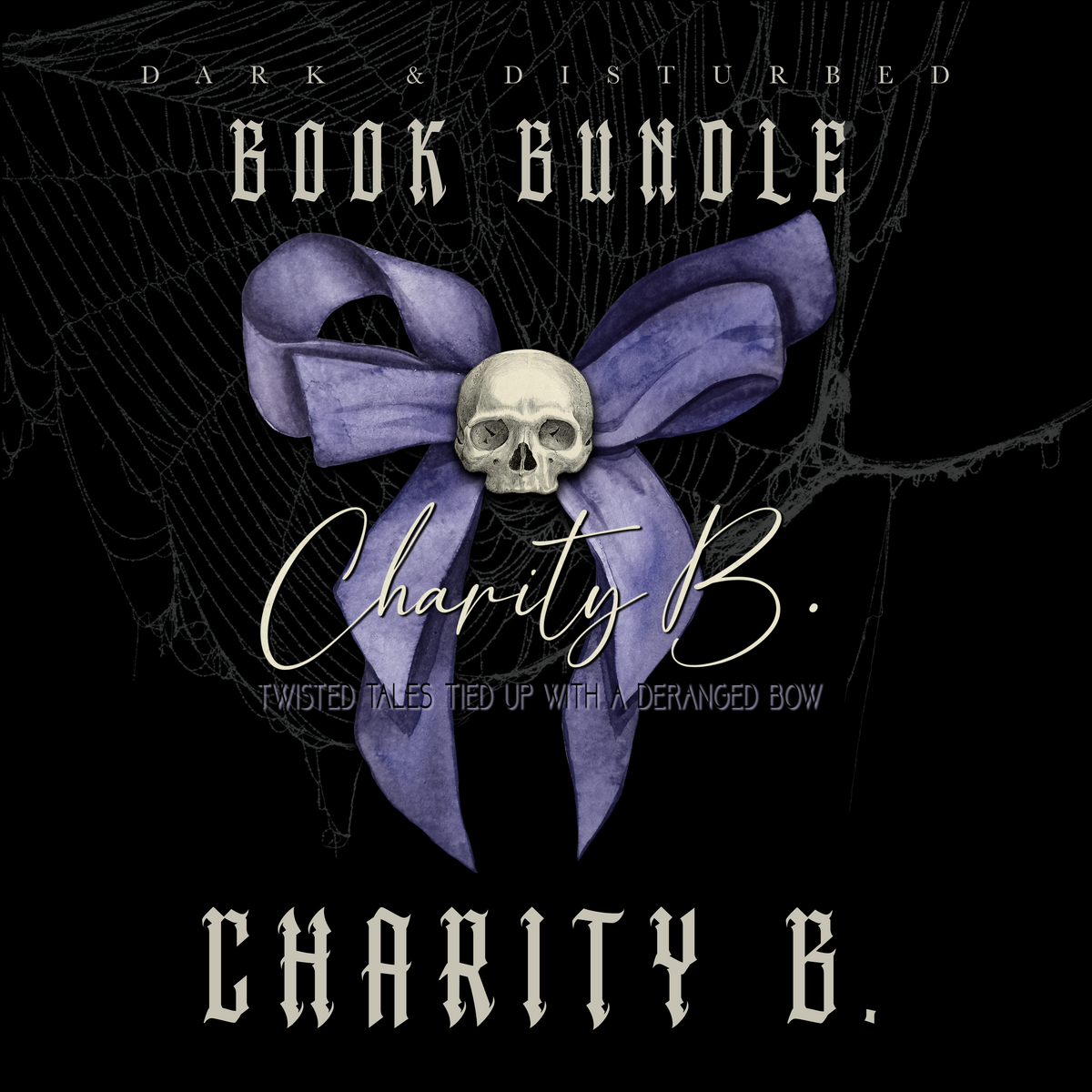 PRE-ORDER - CHARITY B. BUNDLE – Dark & Disturbed