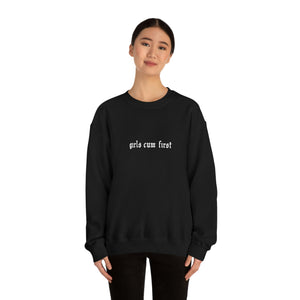 Girls Cum First Crewneck Sweatshirt